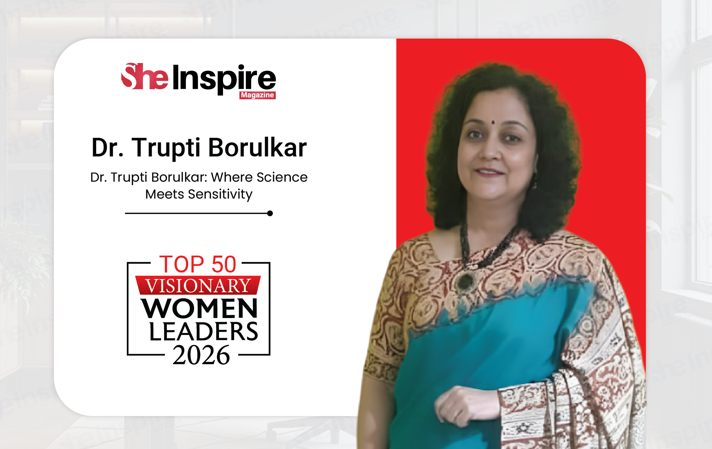 Dr. Trupti Borulkar: Where Science Meets Sensitivity